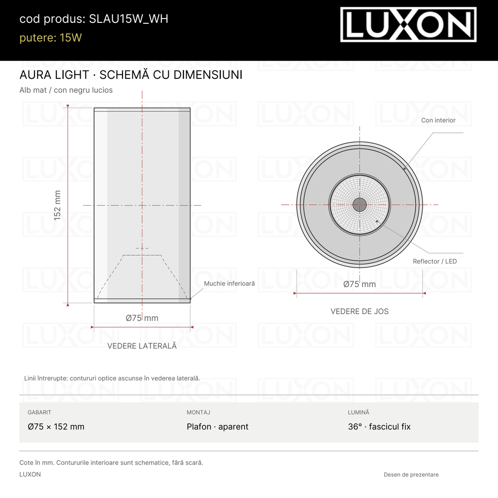 Desen tehnic AURA LIGHT LUXON alb: vedere laterală și de jos, Ø75 × 152 mm, reflector optic și fascicul fix de 36°, fără reglaje