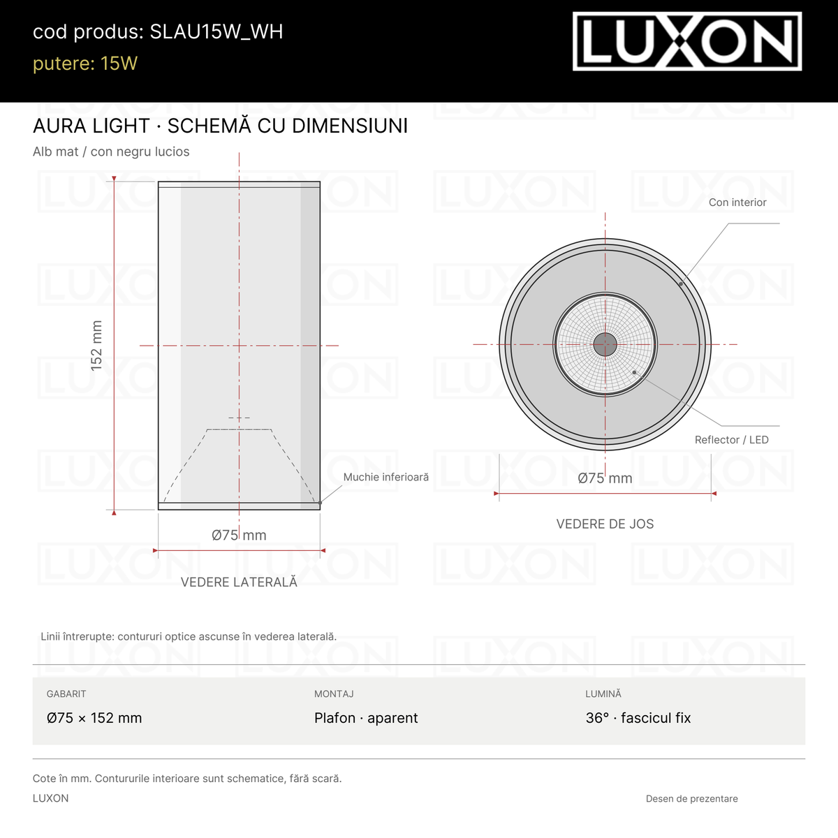 Desen tehnic AURA LIGHT LUXON alb: vedere laterală și de jos, Ø75 × 152 mm, reflector optic și fascicul fix de 36°, fără reglaje